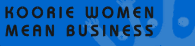 Koorie Women Mean Business
